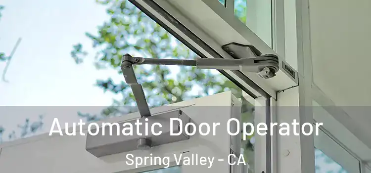 Automatic Door Operator Spring Valley - CA