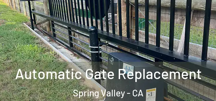  Automatic Gate Replacement Spring Valley - CA