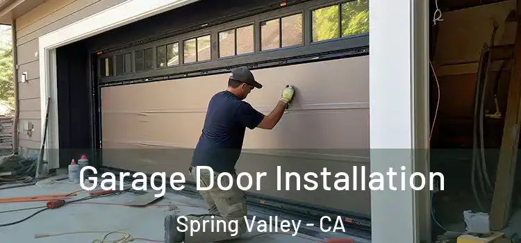  Garage Door Installation Spring Valley - CA