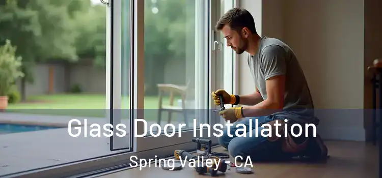  Glass Door Installation Spring Valley - CA