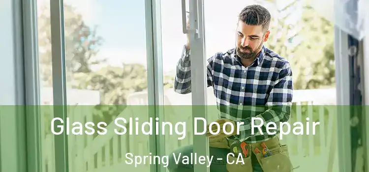 Glass Sliding Door Repair Spring Valley - CA
