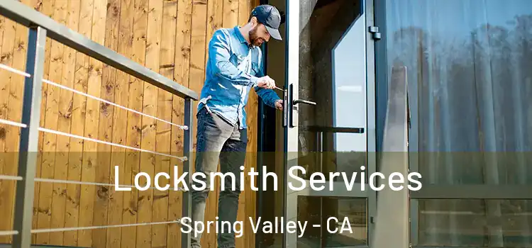 Locksmith Services Spring Valley - CA