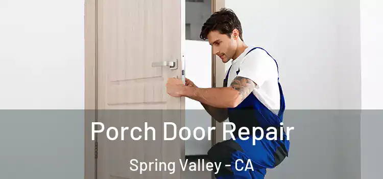  Porch Door Repair Spring Valley - CA